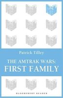 The Amtrak Wars: First Family