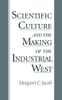 Scientific Culture and the Making of the Industrial West
