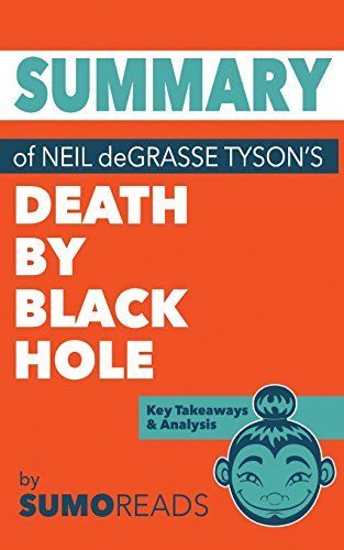 Summary of Neil Degrasse Tyson's Death by Black Hole