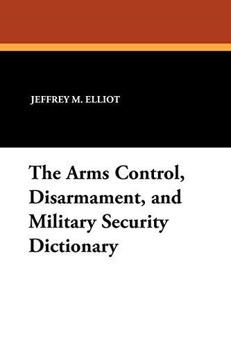 The Arms Control, Disarmament, and Military Security Dictionary