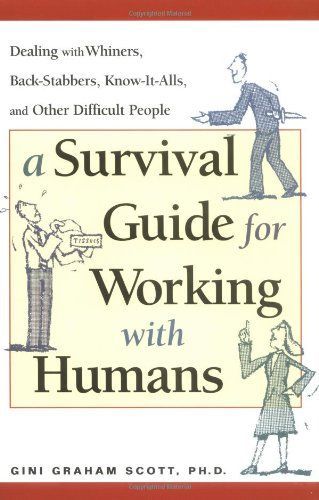 A Survival Guide for Working with Humans