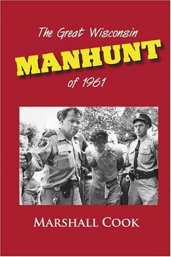 The Great Wisconsin Manhunt of 1961