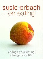 Susie Orbach on Eating