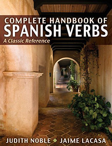 Complete Handbook of Spanish Verbs: A Classic Reference