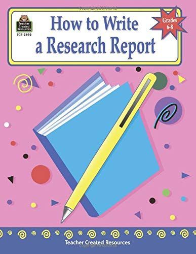 How to Write a Research Report, Grades 6-8