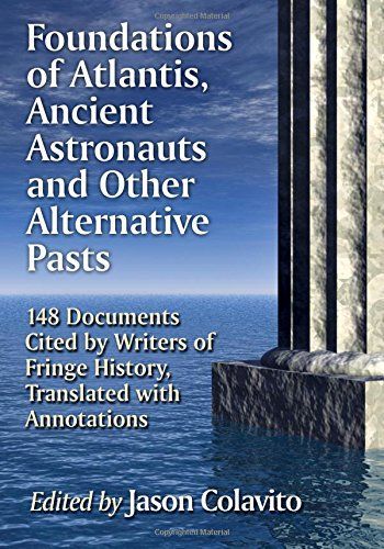 Foundations of Atlantis, Ancient Astronauts and Other Alternative Pasts