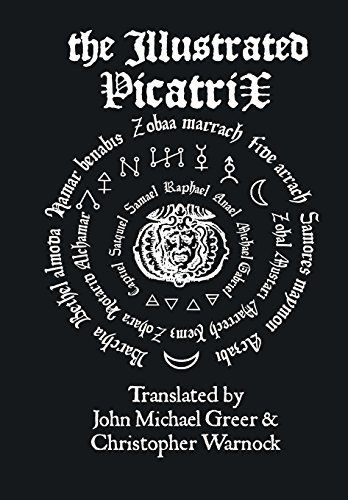 The Illustrated Picatrix: The Complete Occult Classic of Astrological Magic