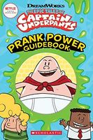 Prank Power Guidebook (Epic Tales of Captain Underpants)