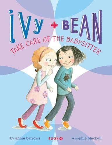 Ivy and Bean: Take Care of the Babysitter -