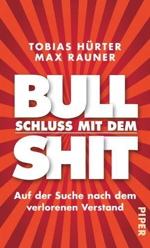 Schluss mit dem Bullshit!