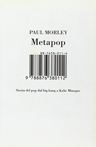 Metapop. Storia del pop dal big bang a Kylie Minogue