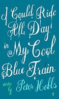 I Could Ride All Day in My Cool Blue Train