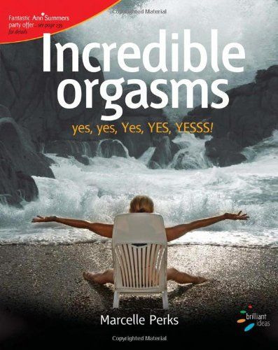 Incredible orgasms