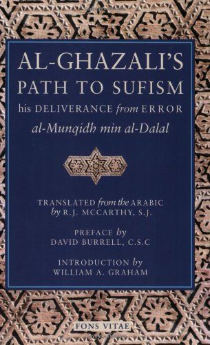 Al-Ghazālī's Path to Sufism and His Deliverance from Error