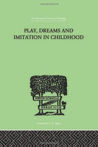 Play, Dreams and Imitation in Childhood