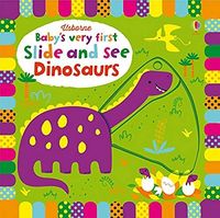 Babys Very First Slide and See Dinosaurs Bb