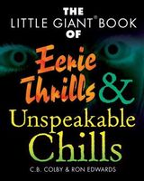 The Little Giant Book of Eerie Thrills and Unspeakable Chills