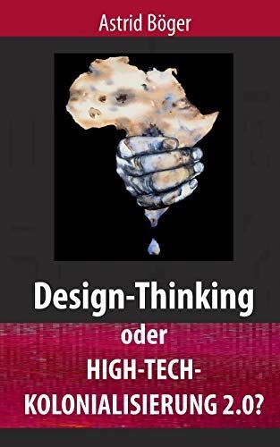 Design-Thinking oder High-Tech-Kolonialisierung 2.0?