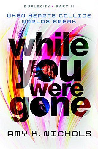 While You Were Gone (Duplexity, Part II)
