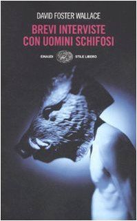 Brevi interviste con uomini schifosi