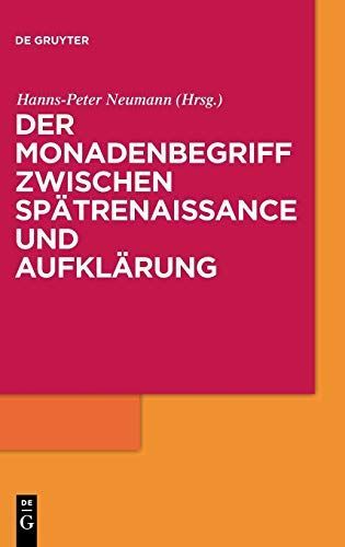 Der Monadenbegriff zwischen Spätrenaissance und Aufklärung