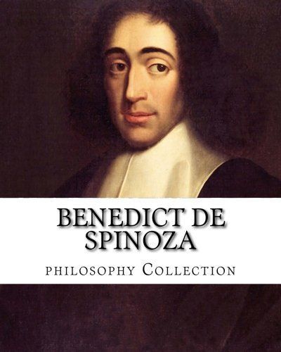 Benedict de Spinoza, Philosophy Collection