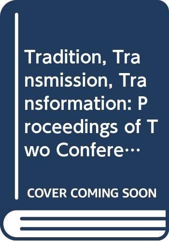 Tradition, Transmission, Transformation