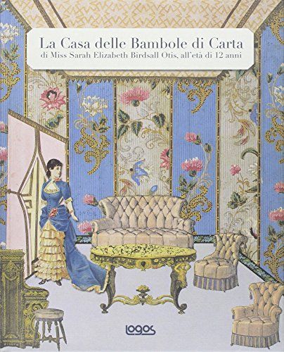 La casa delle bambole di carta di Miss Sarah Elizabeth Birdsall Otis all'età di 12 anni