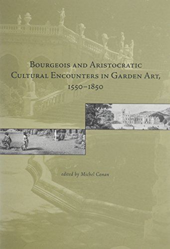 Bourgeois and Aristocratic Cultural Encounters in Garden Art, 1550-1850