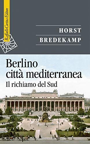 Berlino città mediterranea. Il richiamo del Sud