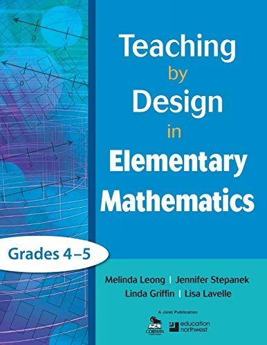 Teaching by Design in Elementary Mathematics, Grades 45