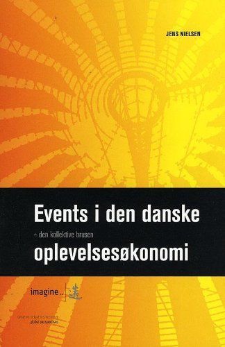 Events i den danske oplevelsesokonomi - den kollektive brusen