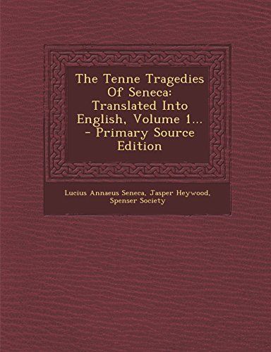 The Tenne Tragedies of Seneca