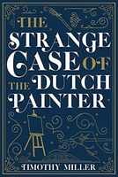 The Strange Case of the Dutch Painter