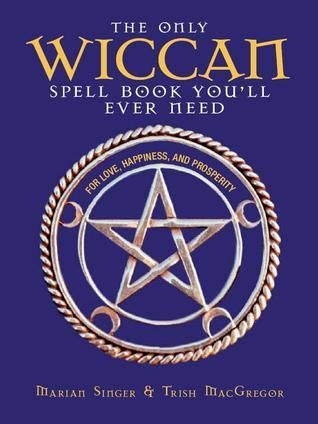 The Only Wiccan Spell Book You'll Ever Need