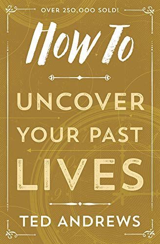 How to Uncover Your Past Lives