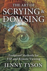 The Art of Scrying and Dowsing