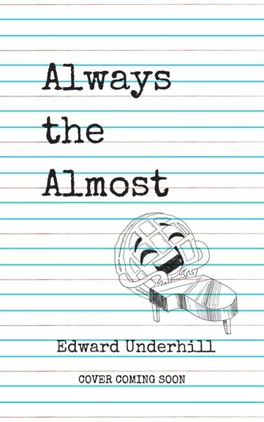 Always the Almost