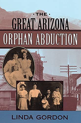 The Great Arizona Orphan Abduction
