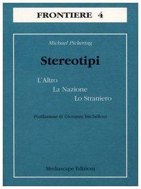 Stereotipi. L'altro, la nazione, lo straniero