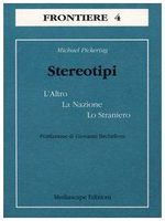 Stereotipi. L'altro, la nazione, lo straniero