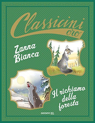 Zanna Bianca-Il richiamo della foresta di Jack London. Ediz. illustrata