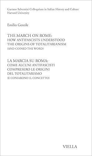 La Marcia su Roma: come alcuni antifascisti compresero le origini del totalitarismo (e coniarono il concetto). Ediz. italiana e inglese