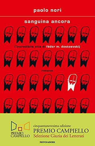 Sanguina ancora. L'incredibile vita di Fëdor M. Dostojevskij