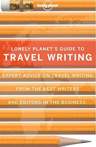 Lonely Planet's Guide to Travel Writing