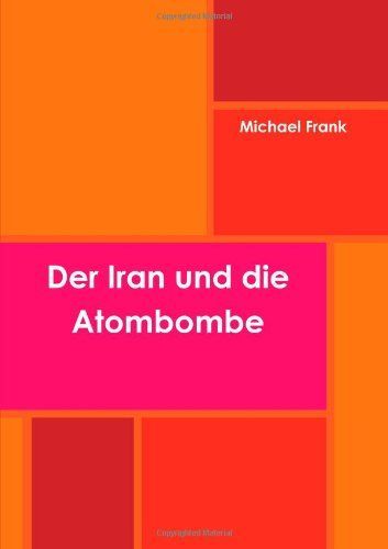 Der Iran und die Atombombe