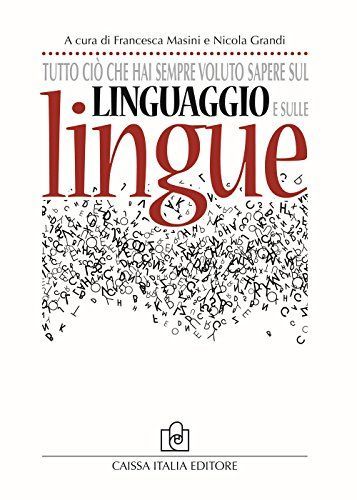 Tutto ciò che hai sempre voluto sapere sul linguaggio e sulle lingue