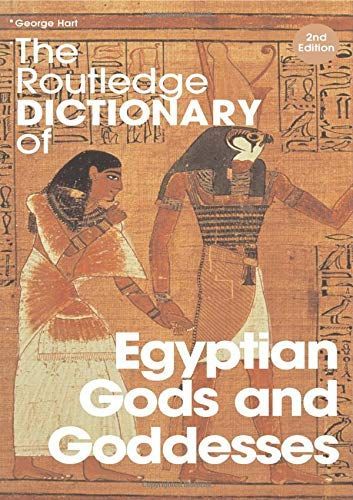 The Routledge Dictionary of Egyptian Gods and Goddesses