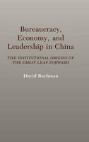 Bureaucracy, Economy, and Leadership in China