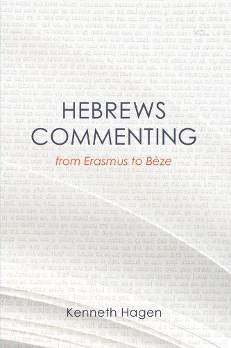Hebrews Commenting from Erasmus to Beze